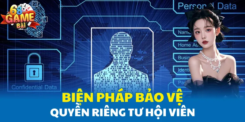 Biện pháp bảo vệ quyền riêng tư hội viên