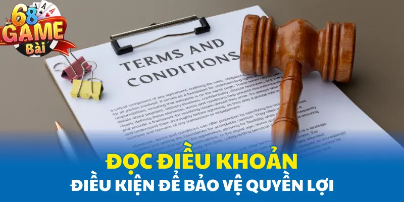 Đọc điều khoản – điều kiện để bảo vệ quyền lợi