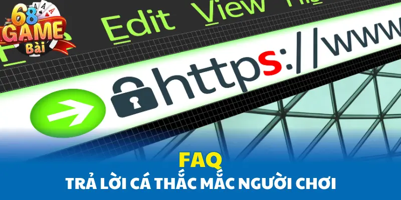 FAQ - Trả lời các thắc mắc người chơi