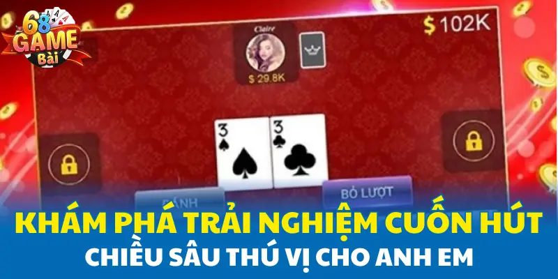 Khám phá trải nghiệm cuốn hút chiều sâu thú vị cho anh em
