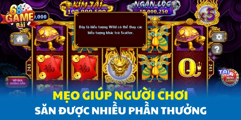 Mẹo giúp người chơi săn được nhiều phần thưởng