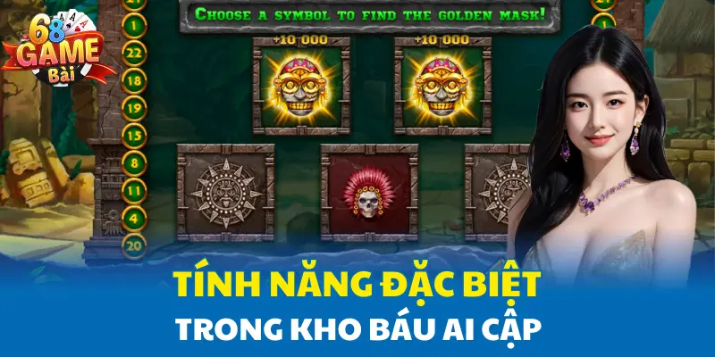 Tính năng đặc biệt trong Kho Báu Ai Cập