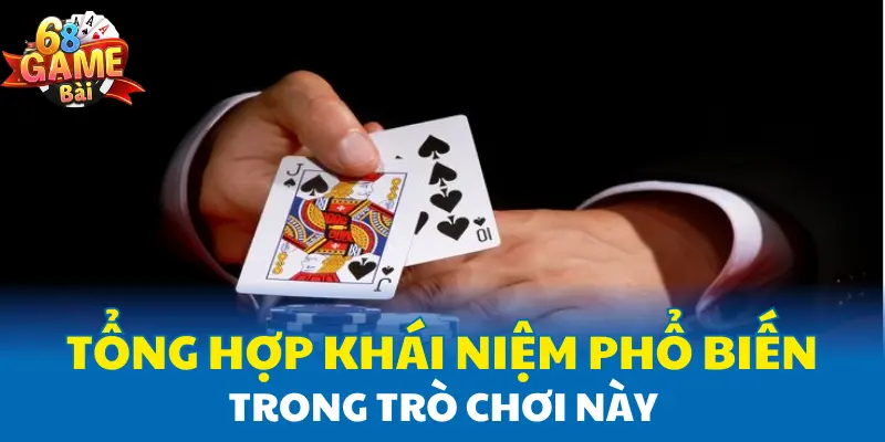 Tổng hợp khái niệm phổ biến trong trò chơi này