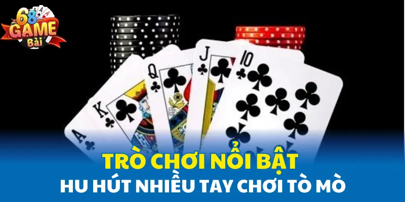 Trò chơi nổi bật thu hút nhiều tay chơi tò mò
