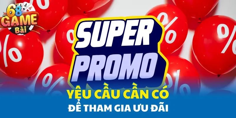 Yêu cầu cần có để tham gia ưu đãi